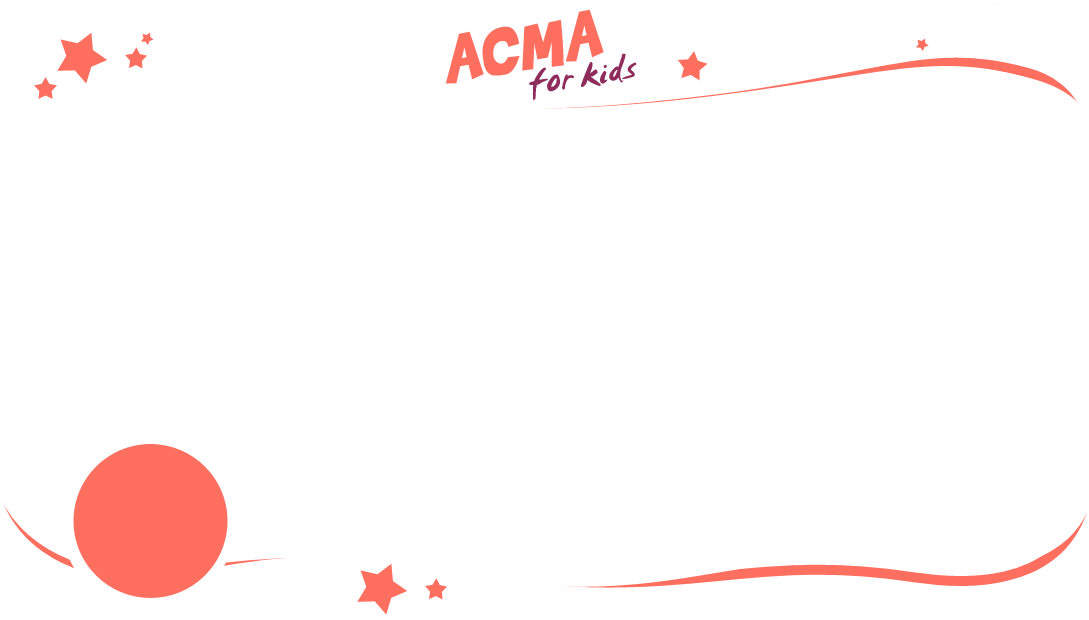 Acma - for kids